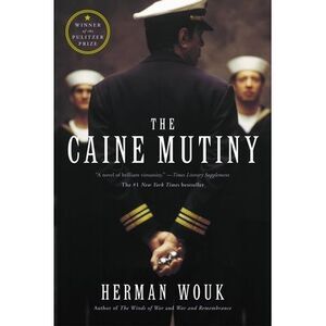 The Caine Mutiny: A Novel of World War II -- Herman Wouk
